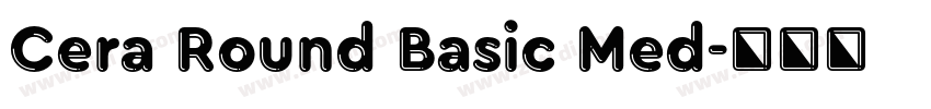 Cera Round Basic Med字体转换 Cera Round Basic Med字体转换
